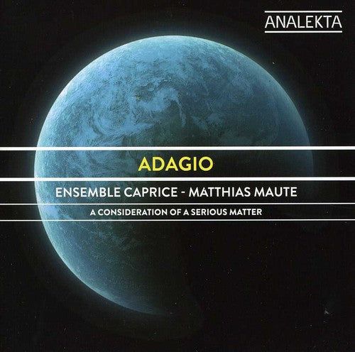 Ensemble Caprice - Adagio: A Consideration of a Serious Matter Music CD