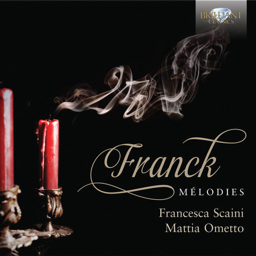 Francesca Scaini - Franck: Mélodies Music CD