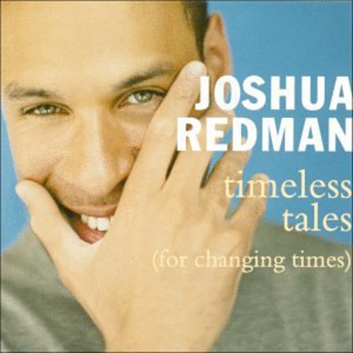 Joshua Redman - Timeless Tales (For Changing Times) Music CD