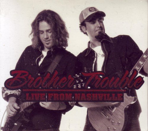 Brother Trouble - Live from Nashville Music CD