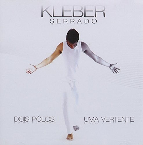 Kleber Serrado - Dois Polos Uma Vertente Music CD