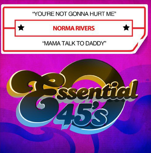Norma Rivers - You're Not Gonna Hurt Me / Mama Talk to Daddy Music CD