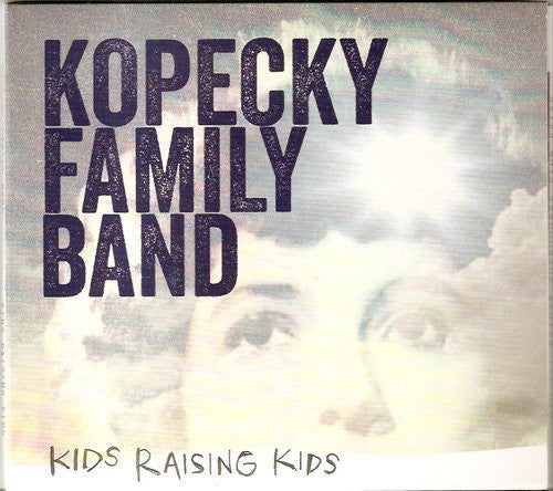 Kopecky Family Band - Kids Raising Kids Music CD