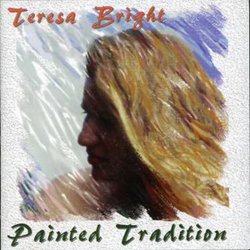 Teresa Bright - Painted Tradition Music CD
