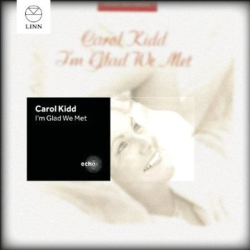 Carol Kidd - Kidd, Carol : I M Glad We Met Music CD