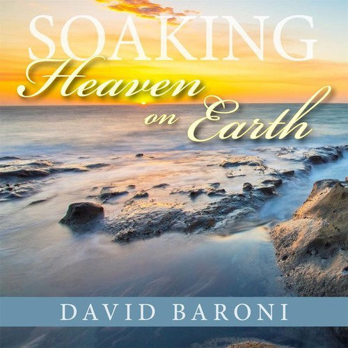 David Baroni - Soaking: Heaven on Earth Music CD