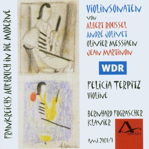 Roussel / Jolivet / Messiaen / Terpitz - France's Departure to Modern Age: Violin Sonatas Music CD