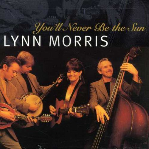 Lynn Morris - You'll Never Be the Sun Music CD