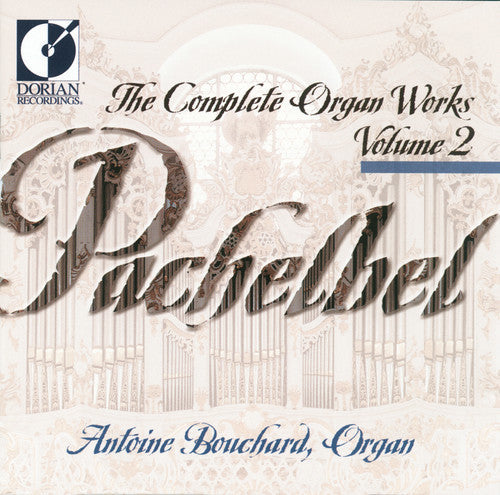 Antoine Bouchard - Complete Organ Works 2 Music CD