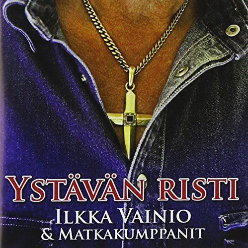 Vainio Ilkka & Matkakumppanit - Ystavan Risti Music CD