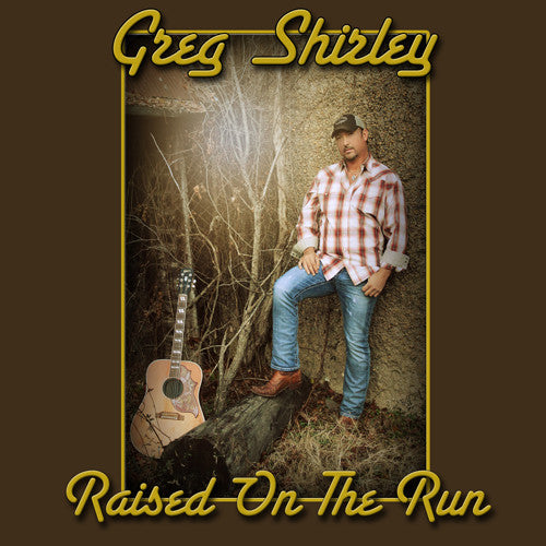 Greg Shirley - Raised on the Run Music CD