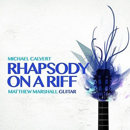 Calvert / Matthew Marshall - Rhapsody on a Riff Music CD