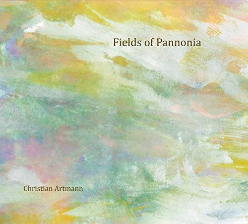Christian Artmann - Fields of Pannonia Music CD