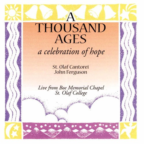 St Olaf Cantorei - A Thousand Ages: A Celebration of Hope Music CD