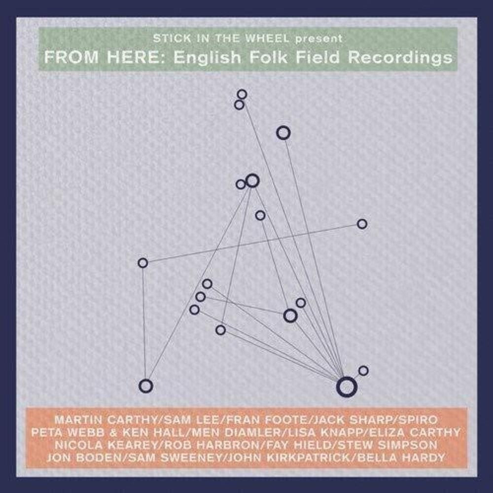 Stick In The Wheel Present - From Here: English Folk Field Recordings / Various Music CD