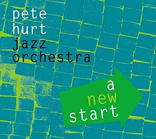 Pete Hurt Jazz Orchestra - New Start Music CD