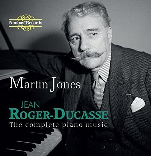 Roger-Ducasse / Martin Jones - Complete Piano Music Music CD