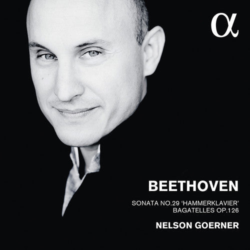 Nelson Goerner - Beethoven: Sonata No. 29 & Bagatelles Op. 126 Music CD