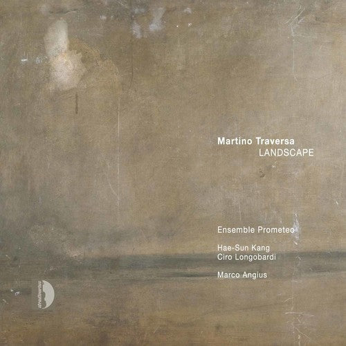 Traversa / Angius / Ensemble Prometeo / Kang - Landscape Music CD