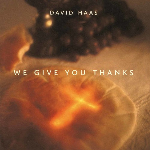 David Haas - We Give You Thanks Music CD