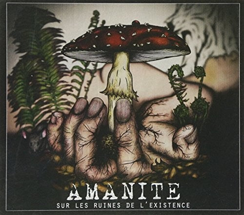 Amanite - Sur Les Ruines De L'Existence Music CD