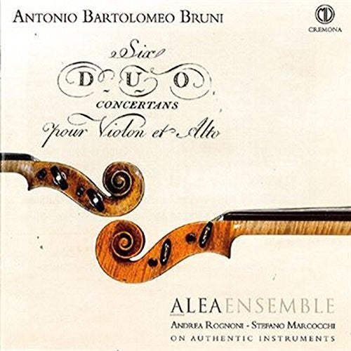 Bruni / Alea Ensemble / Rognoni / Marcocchi - Antonio Bartolomeo Bruni: Six duo concertans pour Violon et Alto Music CD