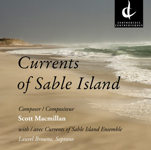 Macmillan / Currents Of Sable Island Ensemble - Currents of Sable Island Music CD