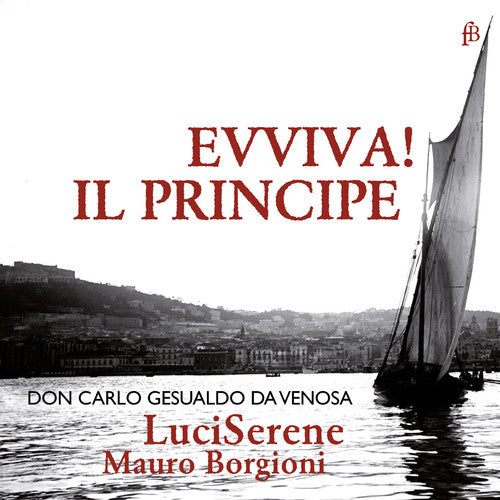 Gesualdo / Luciserene / Borgioni - Eviva Il Principe Music CD