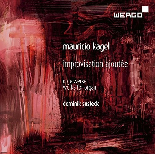 Dominik Susteck - Kagel: Improvisation Ajoutee Music CD