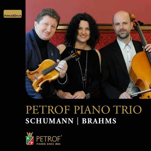 Petrof Piano Trio - Schumann & Brahms: Petrof Piano Trio Music CD