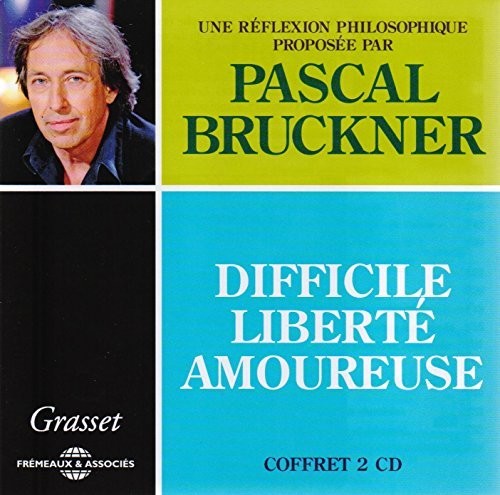 Pascal Bruckner - Difficile Liberte Amoureuse Music CD