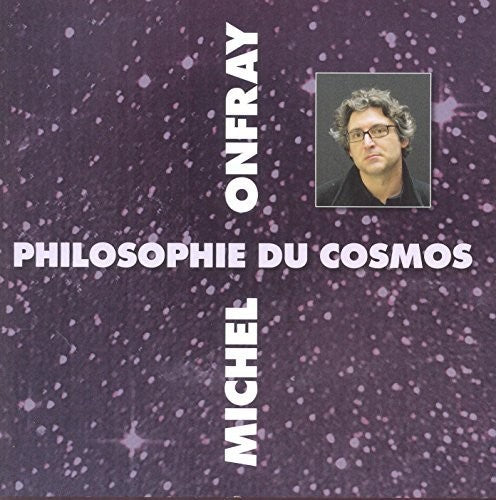 Michel Onfray - Cosmos (Philosophie Du) Music CD