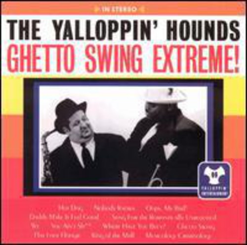 Yalloppin' Hounds - Ghetto Swing Extreme Music CD