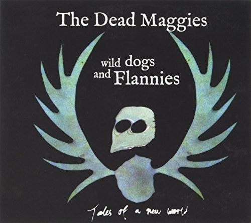Dead Maggies - Wild Dogs & Flannies Music CD