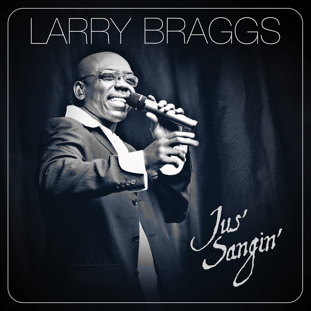 Larry Braggs - Jus' Sangin Music CD