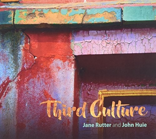 Jane Rutter / Huie,John - Third Culture Music CD