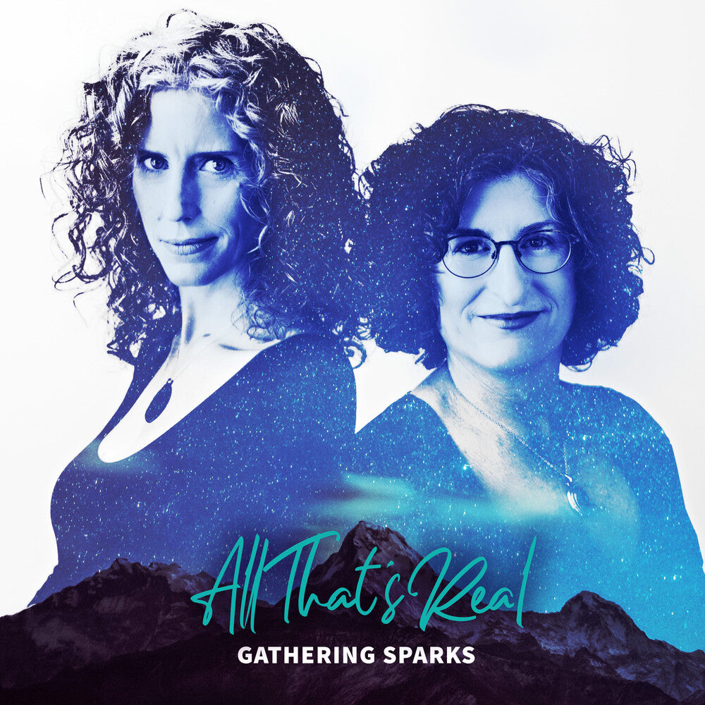 Gathering Sparks - All That's Real Music CD