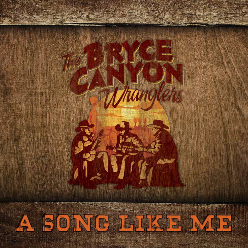 Bryce Canyon Wranglers - A Song Like Me Music CD