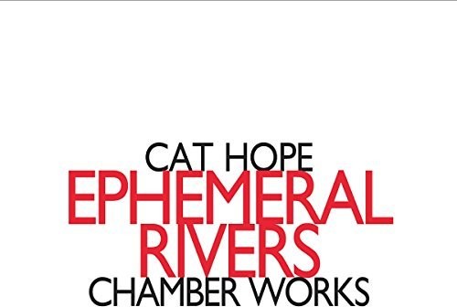 Hope - Ephemeral Rivers - Chamber Works Music CD