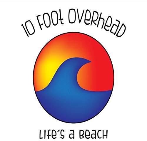 10 Foot Overhead - Life's A Beach Music CD