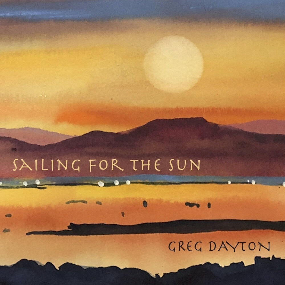Greg Dayton - Sailing for the Sun Music CD
