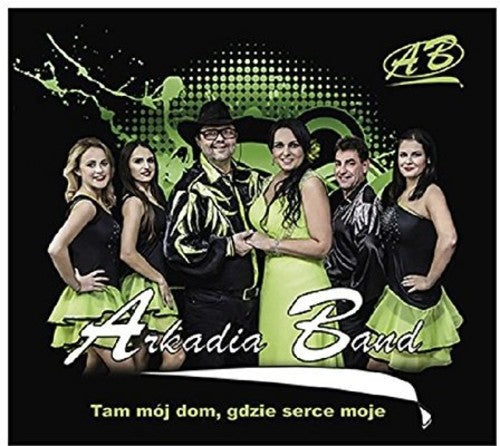 Arkadia Band - Tam Moj Dom Gdzie Serce Moje Music CD