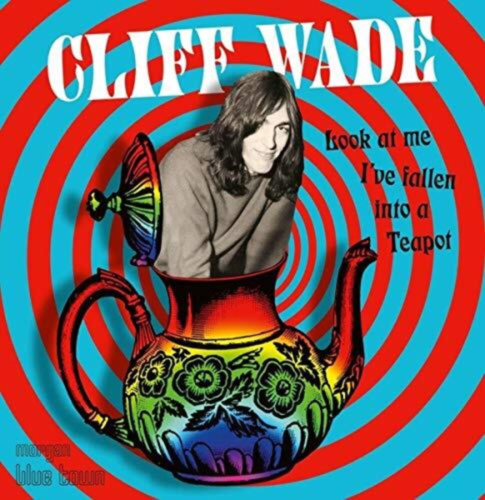 Cliff Wade - Look At Me, I've Fallen Into A Teapot Music CD