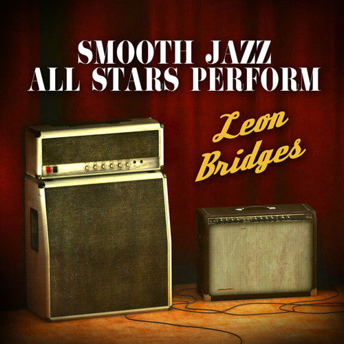 Smooth Jazz All Stars - Smooth Jazz All Stars Perform Leon Bridges Music CD