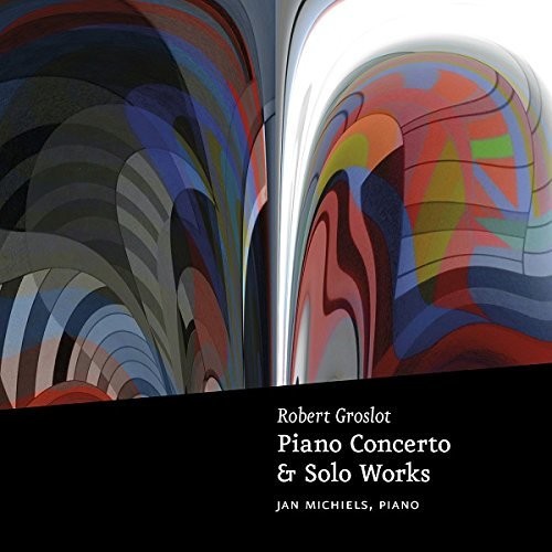 Michiels - Piano Concerto & Solo Works Music CD