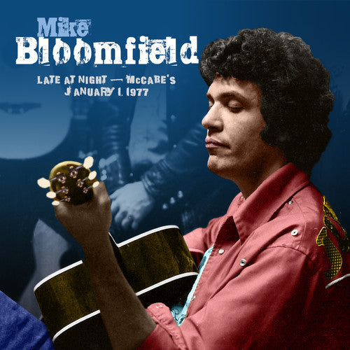 Mike Bloomfield - Late At Night: Mccabes January 1,1977 Music CD