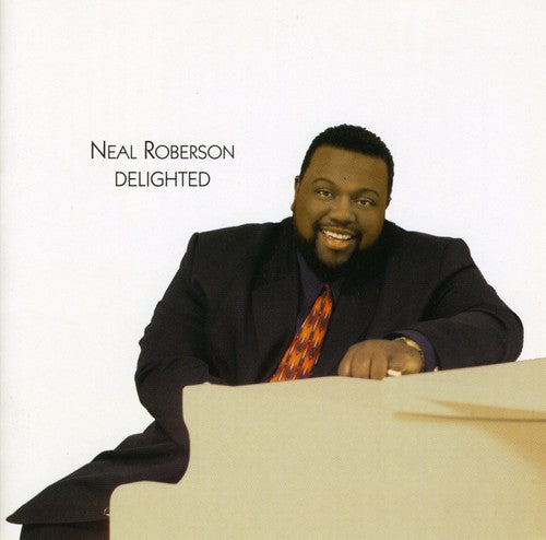 Neal Roberson - Delighted Music CD