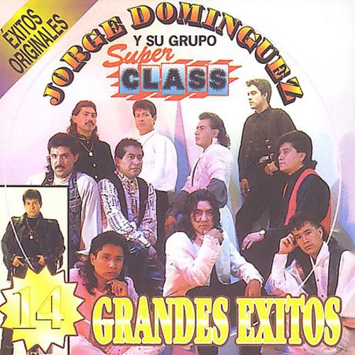 Jorge Dominguez Y Su Grupo Super Class - 16 Grandes Exitos Originales Llorando Music CD