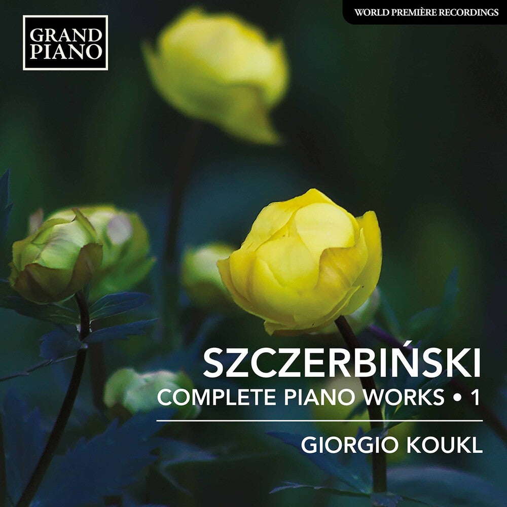 Szczerbinski / Koukl - Complete Piano Works 1 Music CD