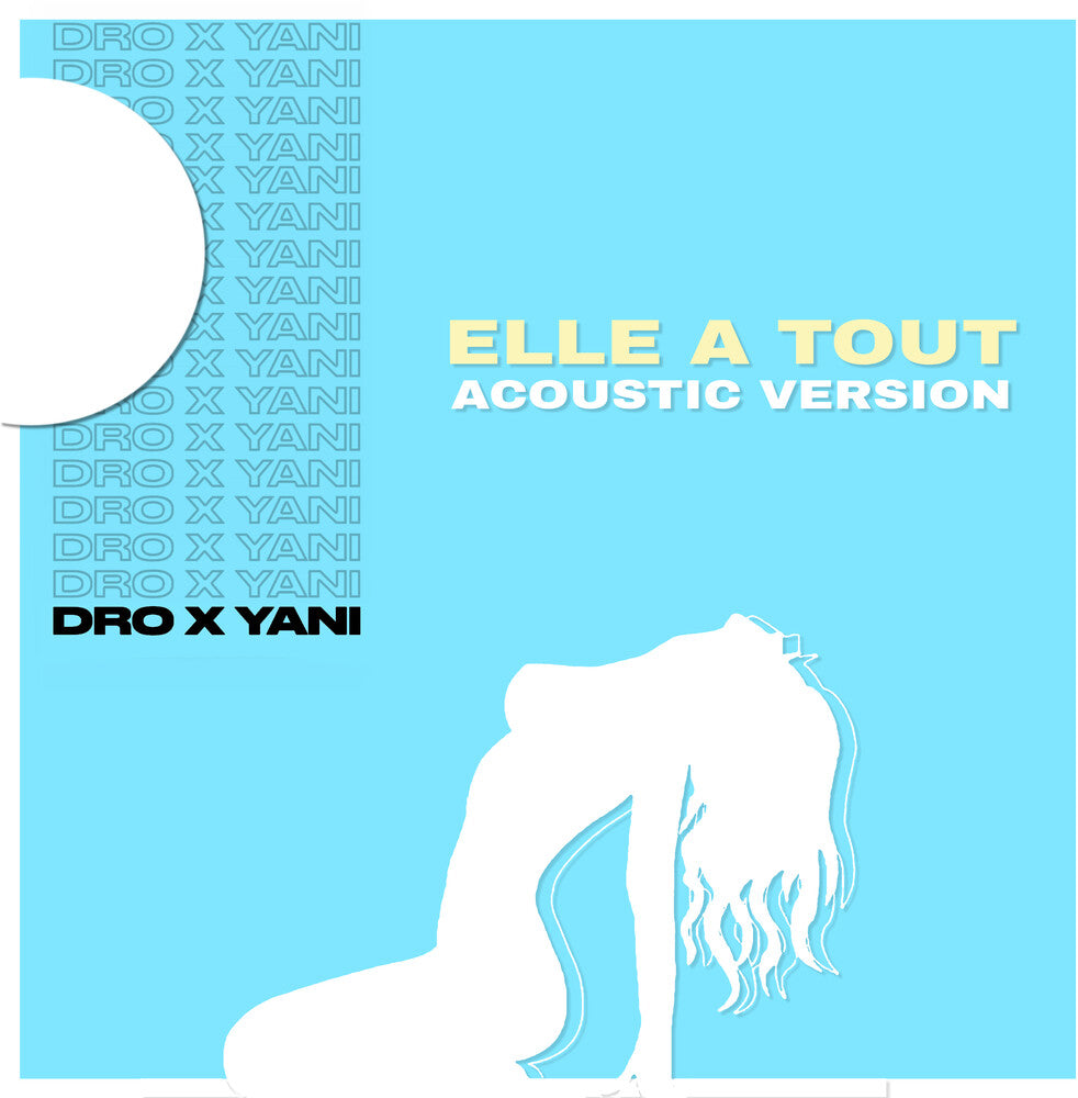 Dro X Yani - Elle a Tout (Acoustic Version) Music CD